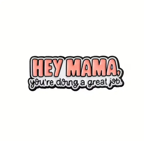 Pin Decorativo "Hey Mama"